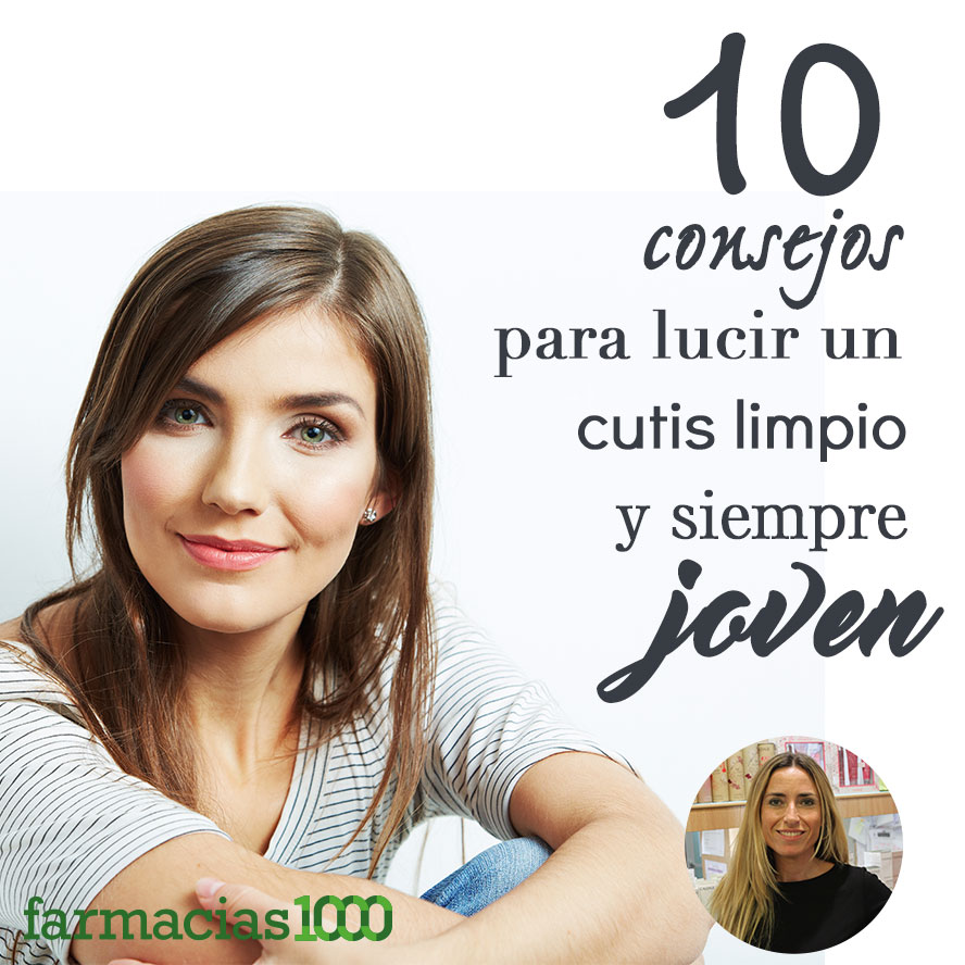 10 consejos para lucir un cutis limpio y siempre joven
